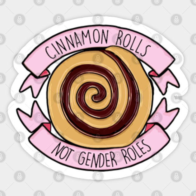 Cinnamon Rolls, Not Gender Roles Toxic Masculinity Pegatina